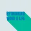 Rethinking Work & Life